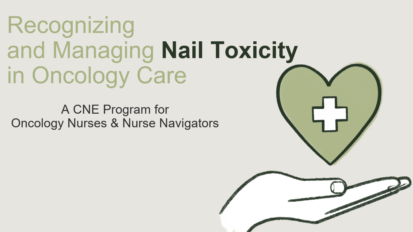 Recognizing and Managing Nail Toxicity in Oncology Care